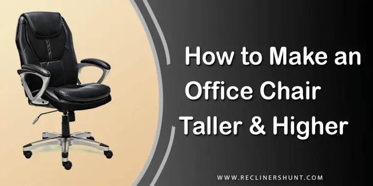 How to Make an Office Chair Taller