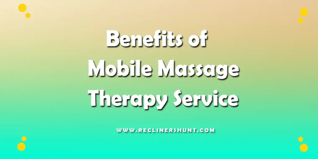 Benefits of Mobile Massage Therapy