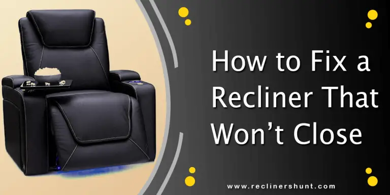 how to fix a recliner that won't close