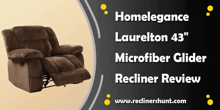 "Homelegance Laurelton 43 Microfiber Glider Recliner review
