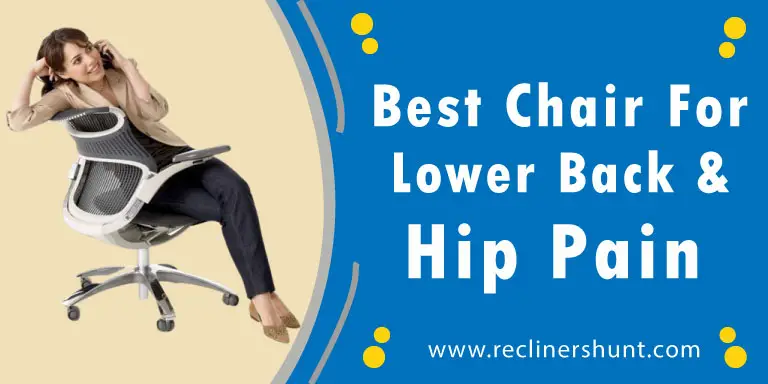 Best Chair for Lower Back and Hip Pain