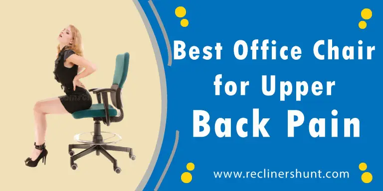 Best Office Chair for Upper Back Pain
